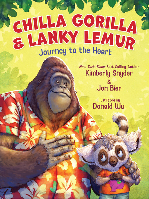 Title details for Chilla Gorilla & Lanky Lemur Journey to the Heart by Kimberly Snyder - Available